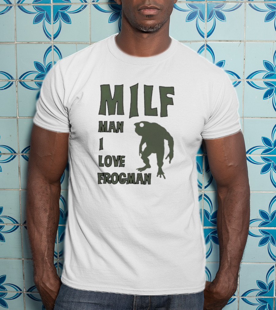 MILF Man I Love Frogman Text With Frog Creature T-Shirt
