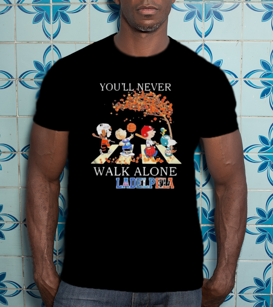You'll Never Walk Alone Philadelphia Peanuts Characters Sports Team T-Shirt