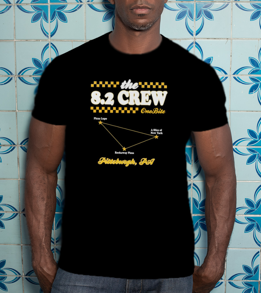 The 8.2 Crew One Bite Pizza Lupo Rockaway A Slice Of New York Pittsburgh PA T-Shirt