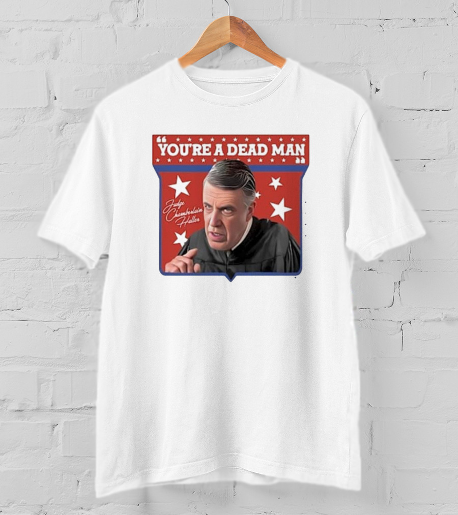 Judge Chamberlain Haller You're A Dead Man Vintage Starry T-Shirt