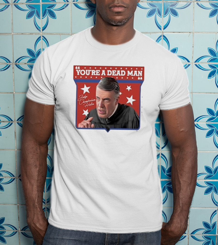 Judge Chamberlain Haller You're A Dead Man Vintage Starry T-Shirt