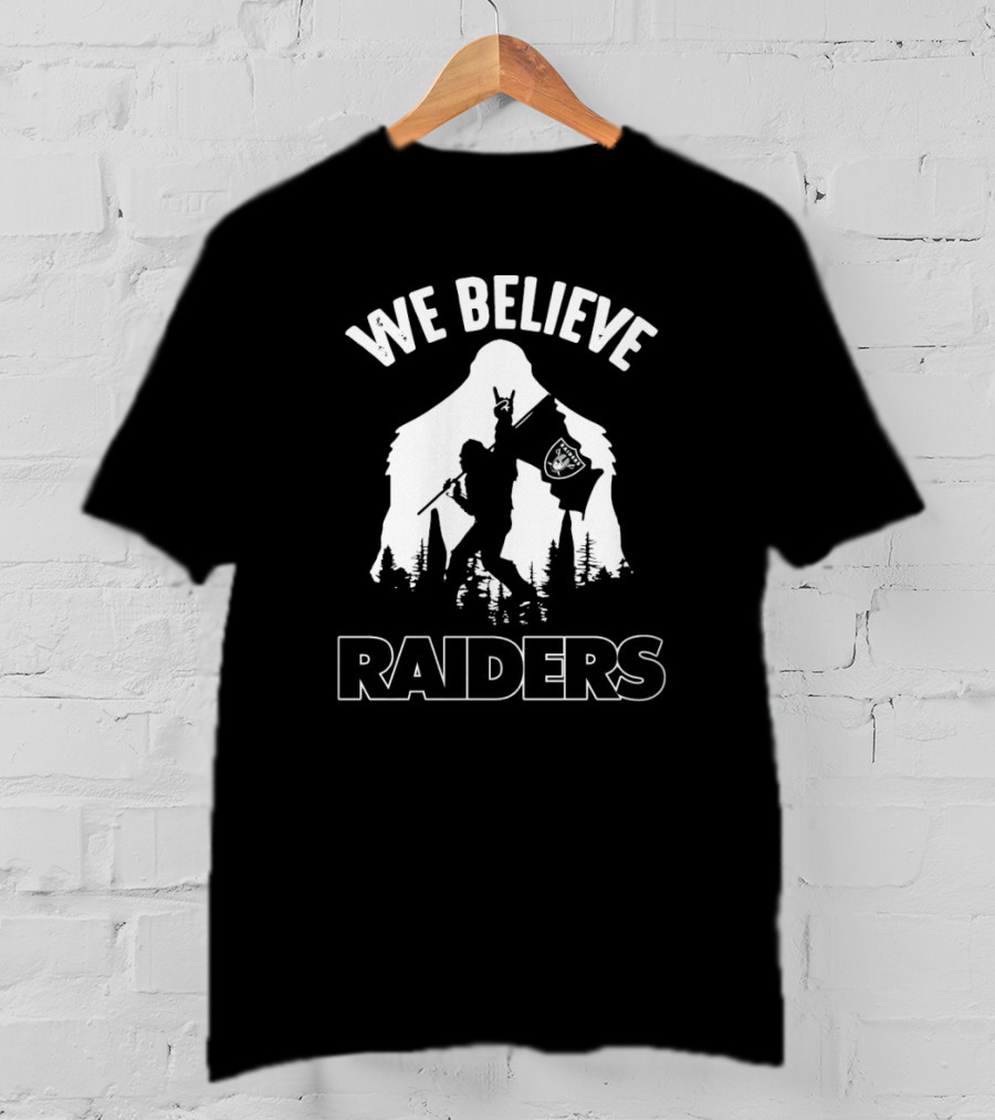We Believe Bigfoot Raiders T-Shirt
