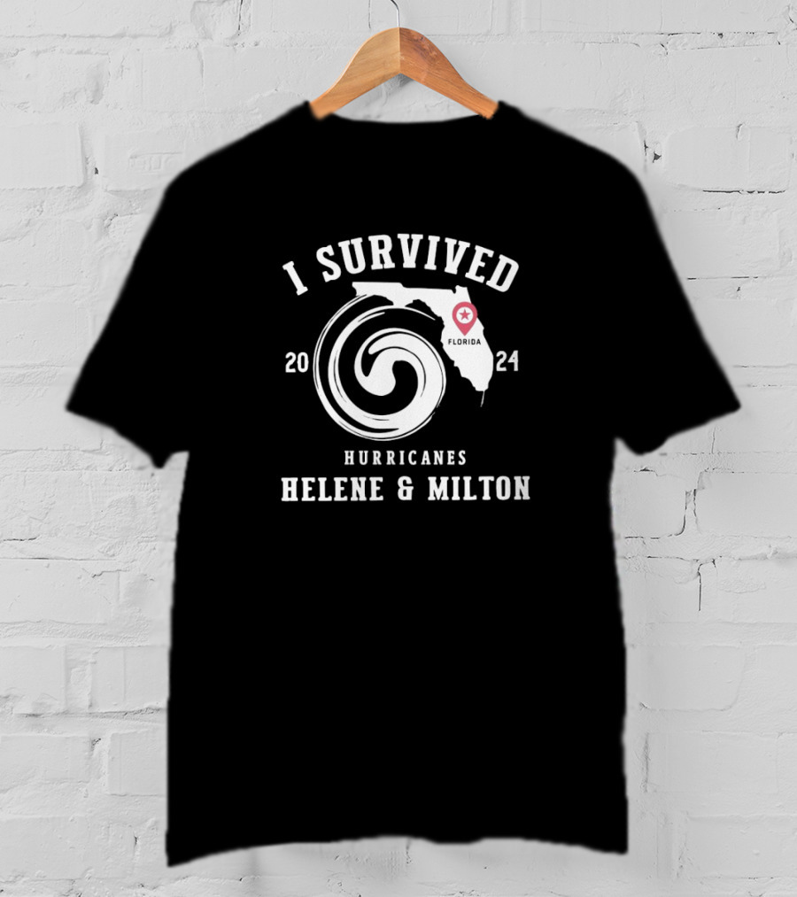 I Survived Hurricanes Helene And Milton Florida T-Shirt