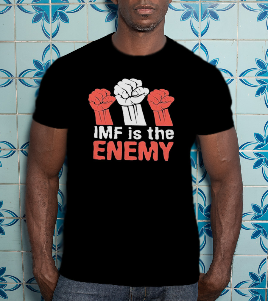 Cyprian Is Nyakundi IMF Is The Enemy Raised Fists Iconic Protest T-Shirt
