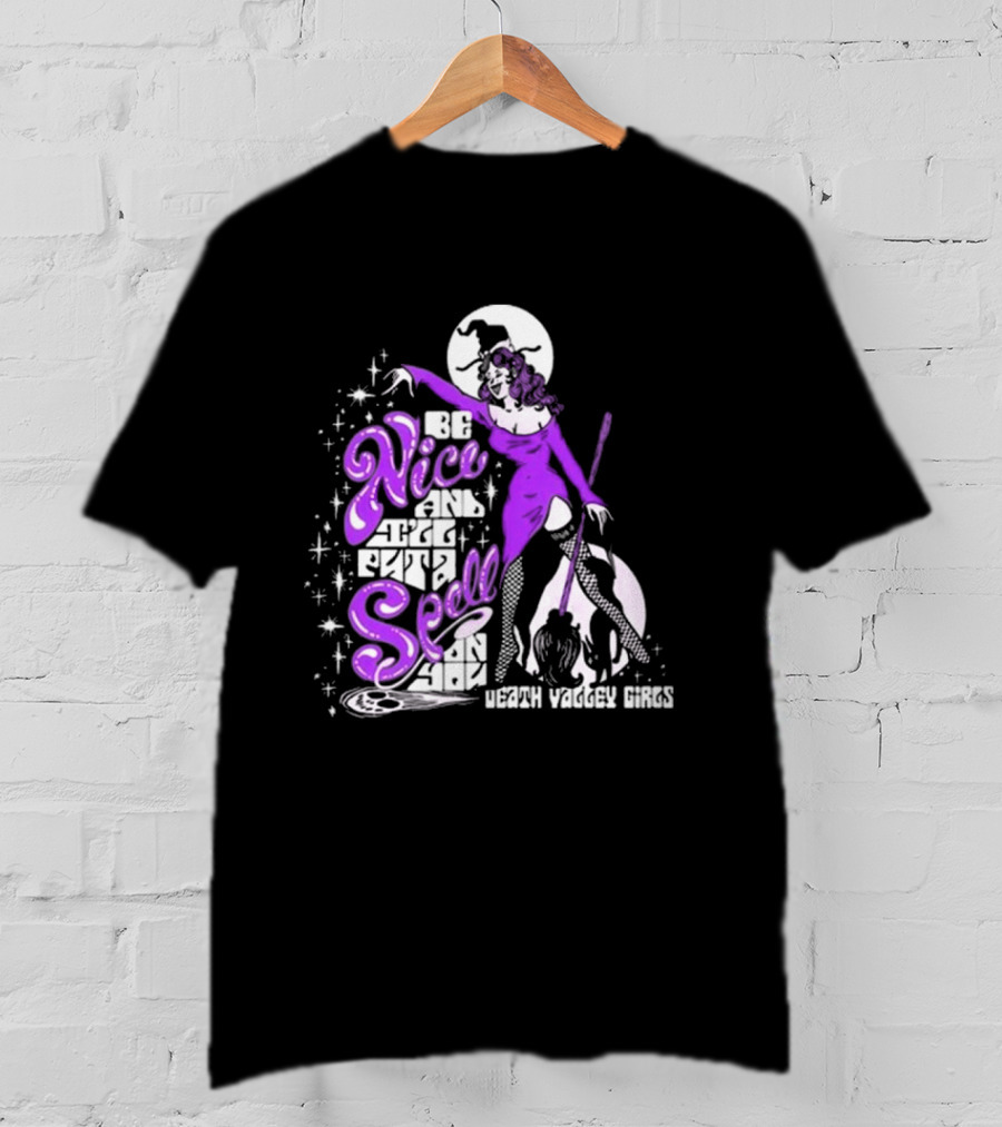 Be Nice And I'll Put A Spell On You Death Valley Girls T-Shirt