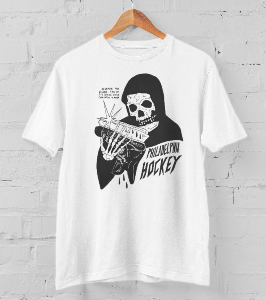 Philadelphia Hockey Beware The Blade Skeleton Holding Skate Only Darkness Is Made T-Shirt