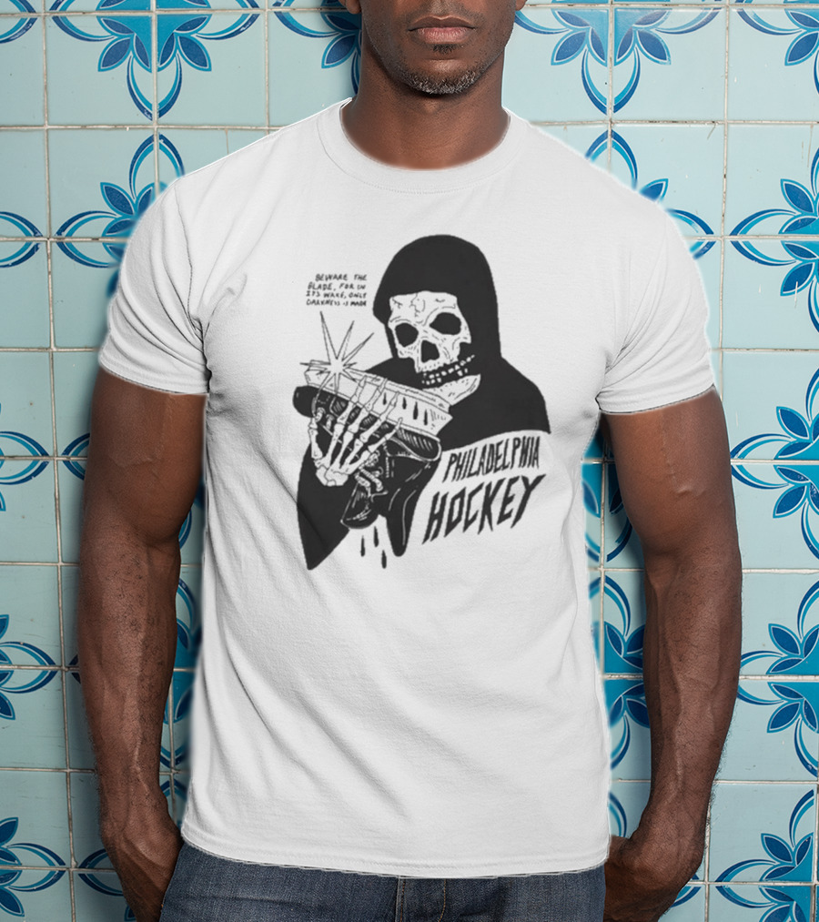 Philadelphia Hockey Beware The Blade Skeleton Holding Skate Only Darkness Is Made T-Shirt