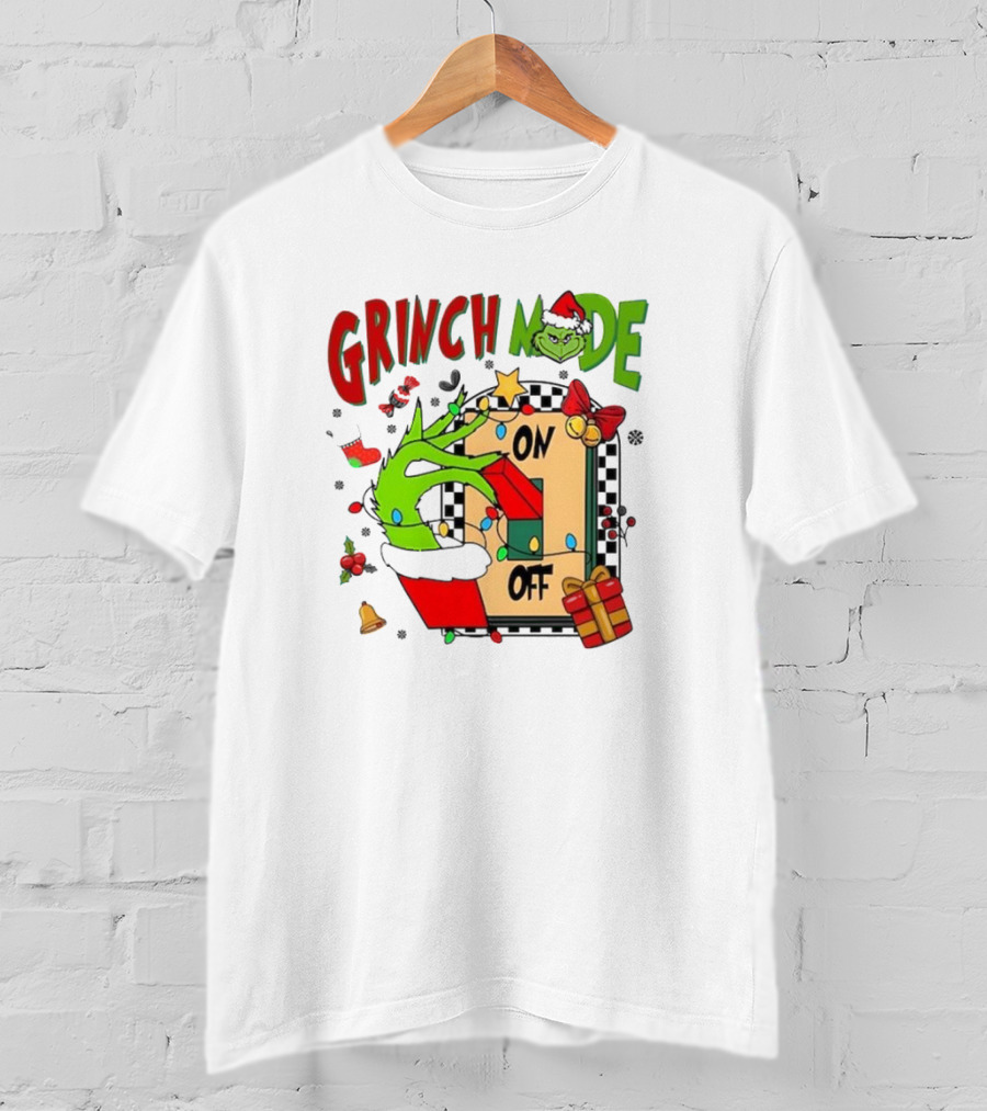 Grinch Mode On Off Christmas Grinch Made T-Shirt