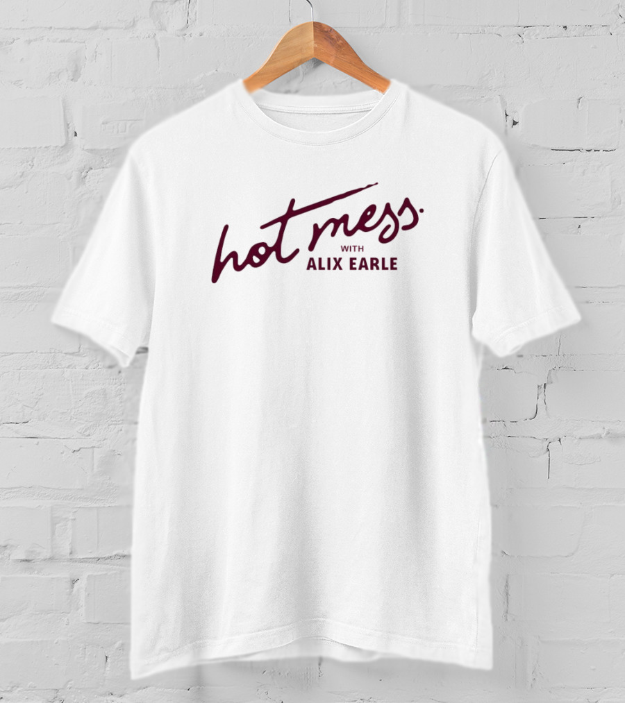 Hot Mess With Alix Earle T-Shirt