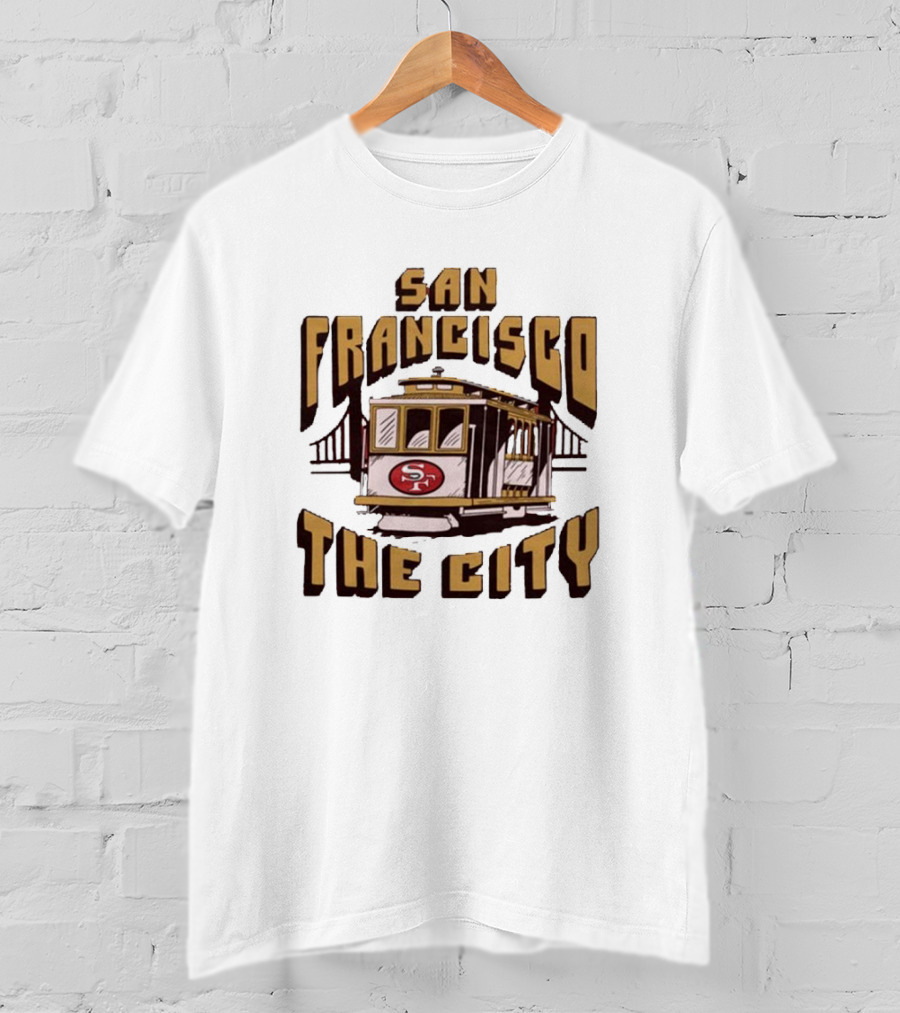 San Francisco 49ers The City Cable Car Golden Gate Bridge SF T-Shirt
