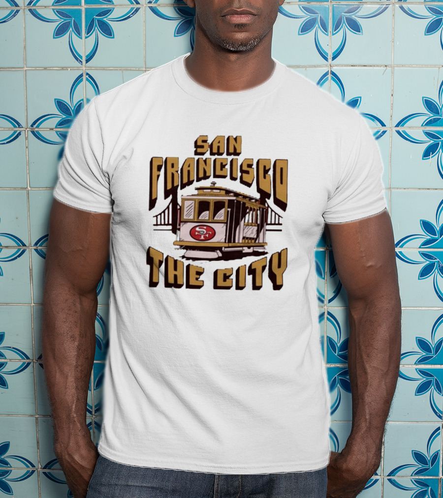 San Francisco 49ers The City Cable Car Golden Gate Bridge SF T-Shirt
