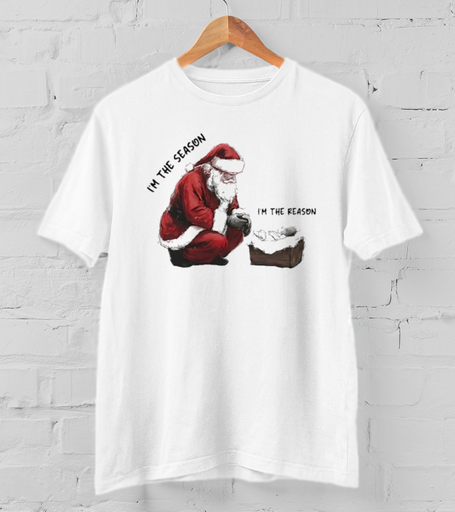 Santa I'm The Season I'm The Reason Christmas T-Shirt