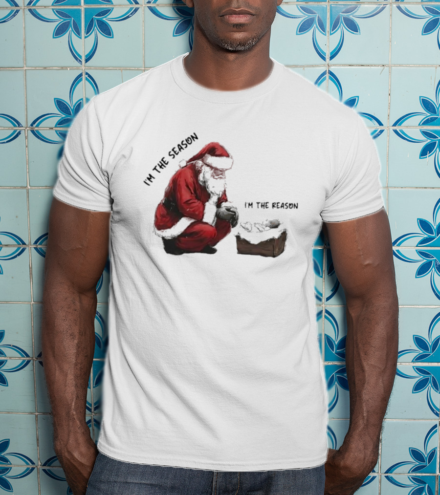 Santa I'm The Season I'm The Reason Christmas T-Shirt