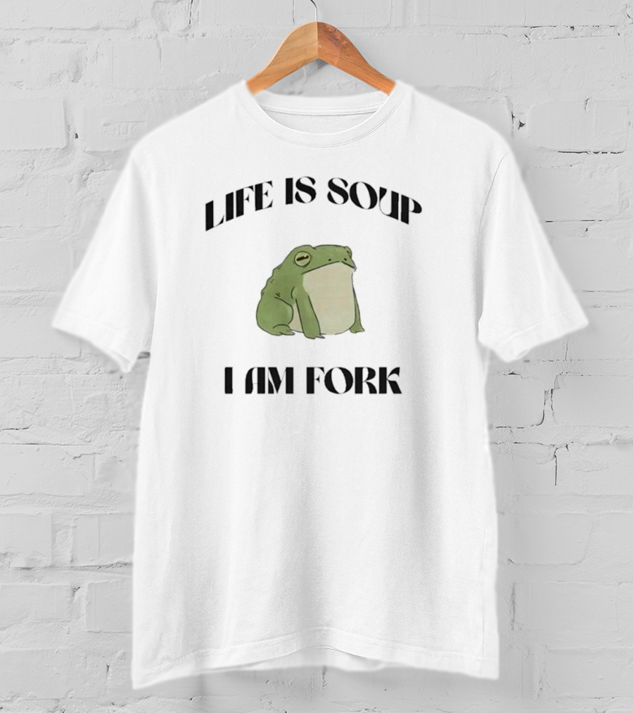 Frog Life Is Soup I Am Fork Bold Text Design With Green Frog T-Shirt
