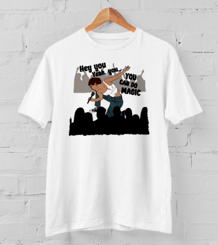 Hey You Yeah You You Can Do Magic Performer And Audience Scene T-Shirt