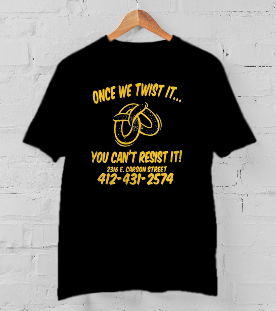 Once We Twist It You Can’t Resist It 2316 E Carson Street 412-431-2574 T-Shirt