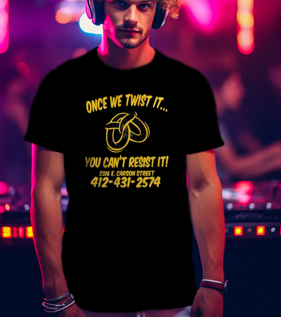 Once We Twist It You Can’t Resist It 2316 E Carson Street 412-431-2574 T-Shirt
