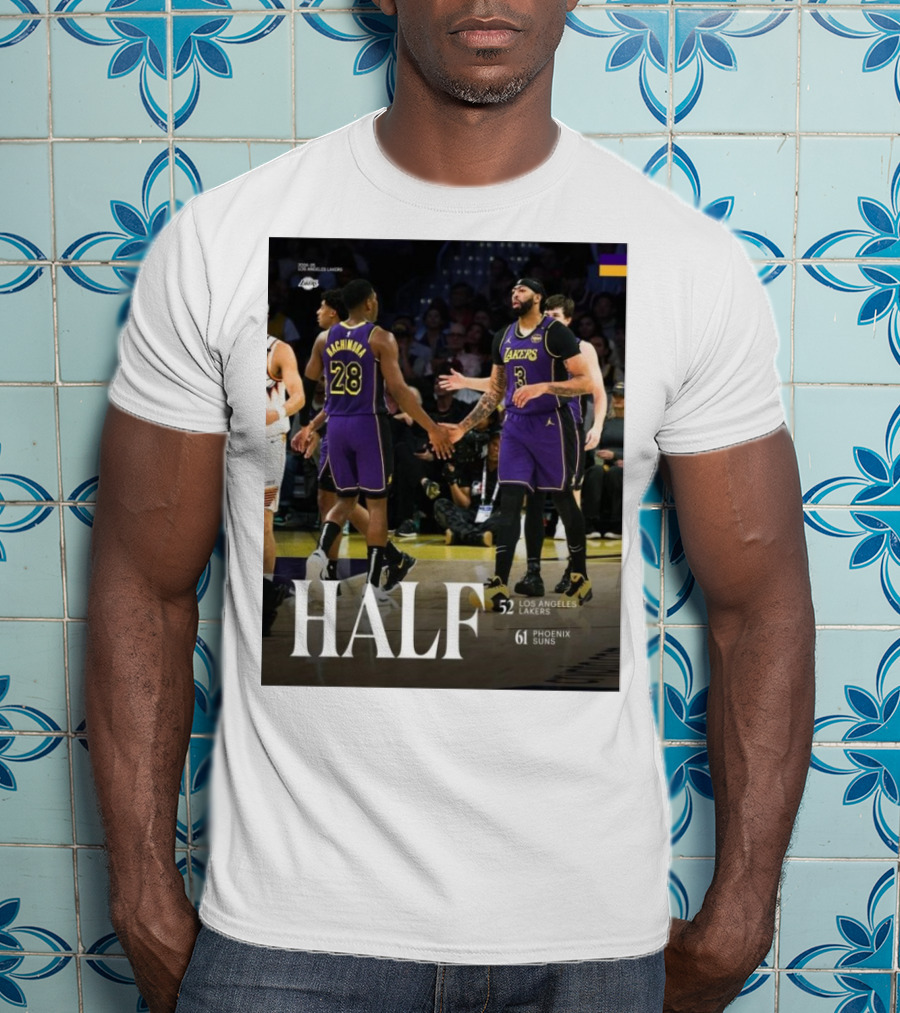 HALF 52 Los Angeles Lakers 61 Phoenix Suns T-Shirt