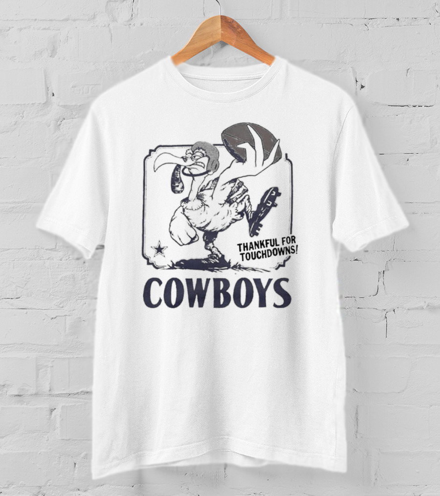 COWBOYS Thankful For Touchdowns Football Bird Cartoon T-Shirt