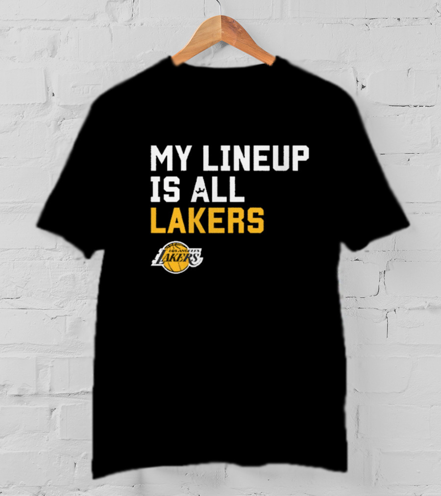 My Lineup Is All Los Angeles Lakers NBA Sportiqe Comfy T-Shirt