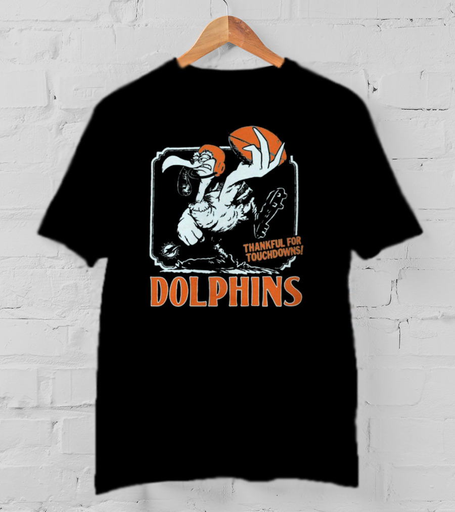 Miami Dolphins Thankful For Touchdowns Football Bird T-Shirt