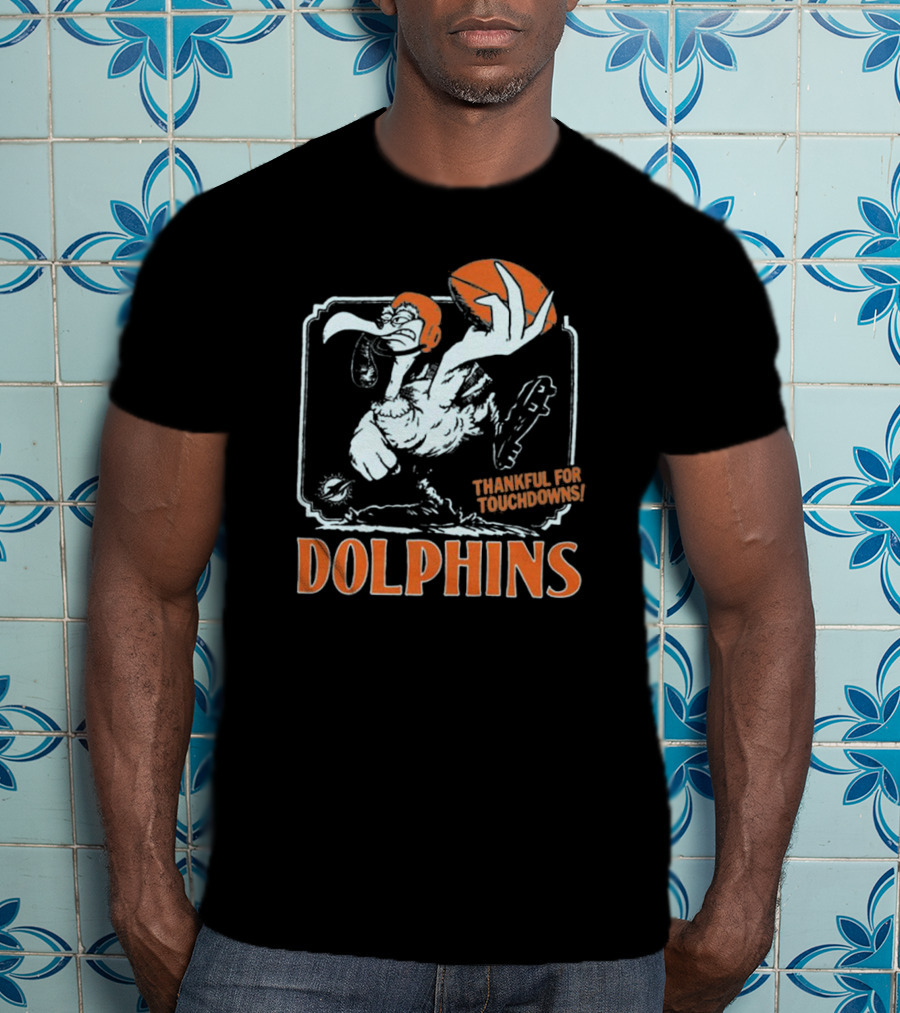 Miami Dolphins Thankful For Touchdowns Football Bird T-Shirt