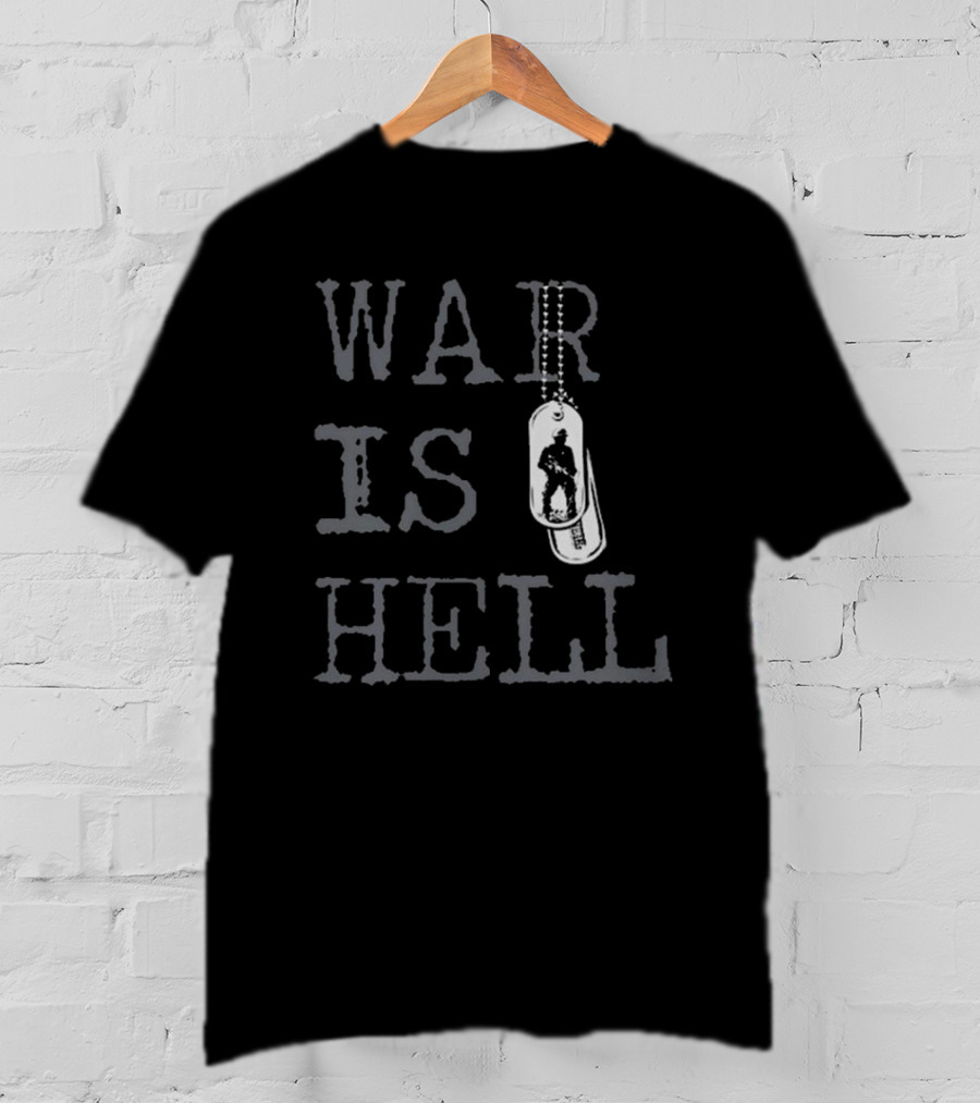 The Warriors War Is Hell Dog Tags Soldier T-Shirt
