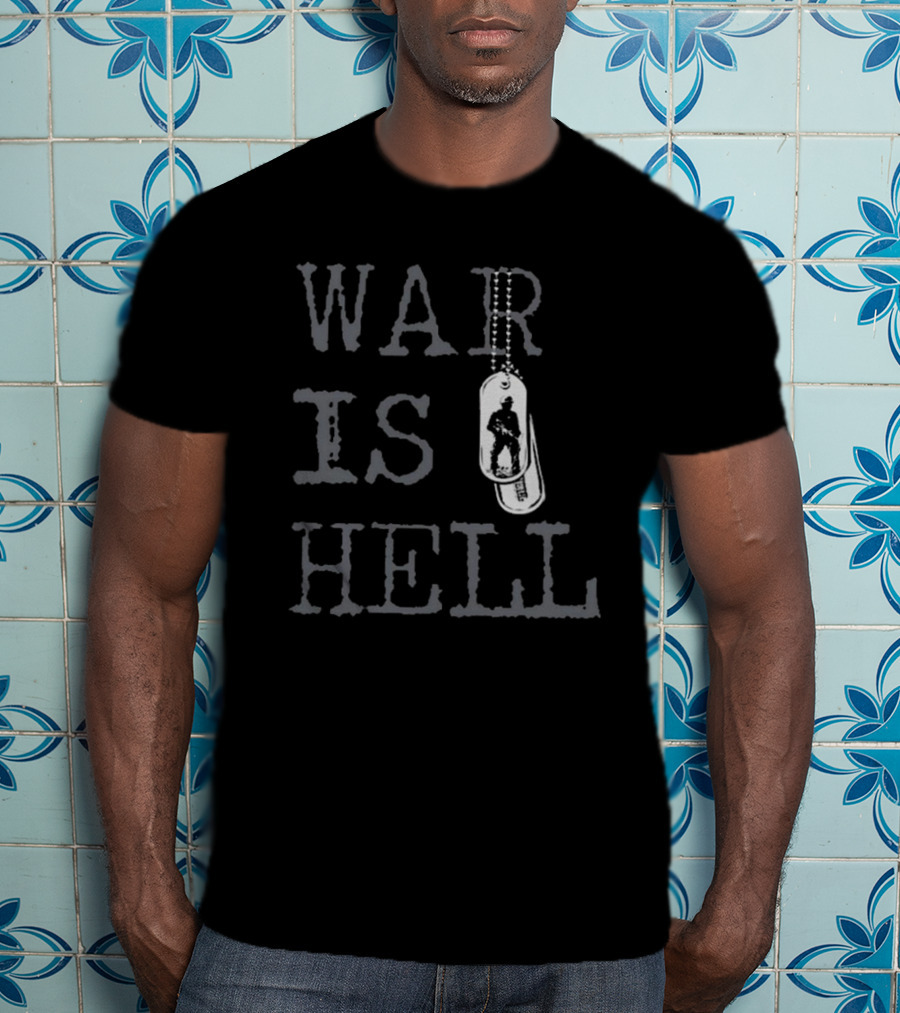 The Warriors War Is Hell Dog Tags Soldier T-Shirt