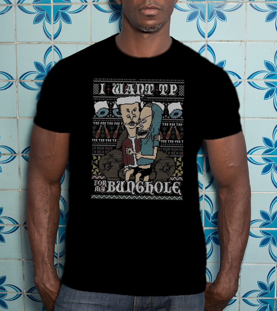 I Want TP For My Bunghole Beavis And Butthead Xmas T-Shirt