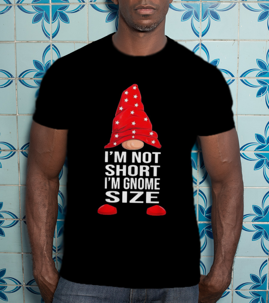 I’m Not Short I’m Gnome Size Red Hat White Stars Christmas T-Shirt