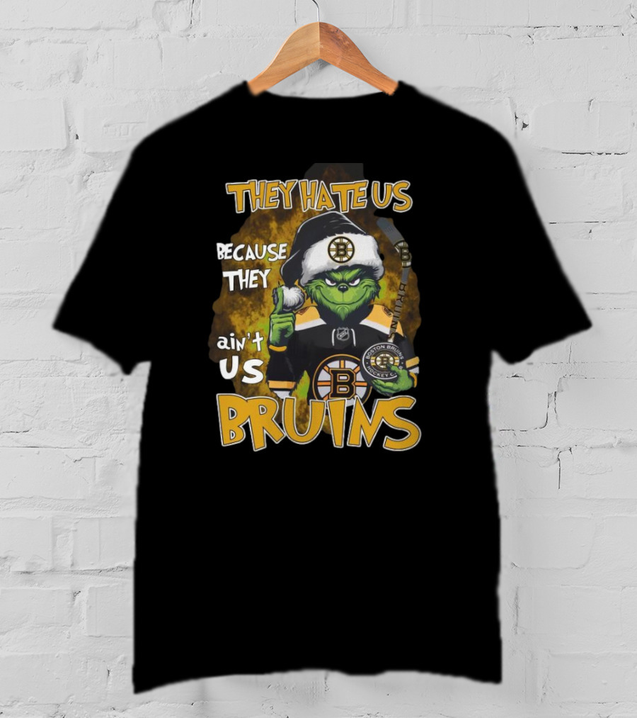 They Hate Us Because They Ain't Us Bruins Grinch Boston Bruins Ice Hockey Christmas Holidays T-Shirt