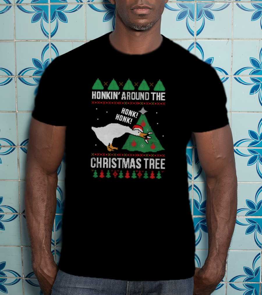 Silly Goose Honkin’ Around The Christmas Tree Ugly Honk Honk T-Shirt
