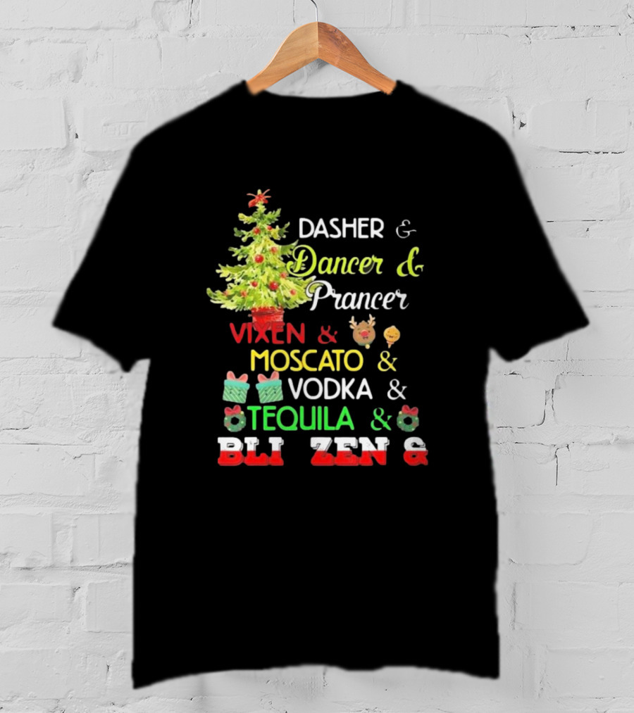 Dasher Dancer Prancer Vixen Moscato Vodka Tequila Blitzen Christmas T-Shirt