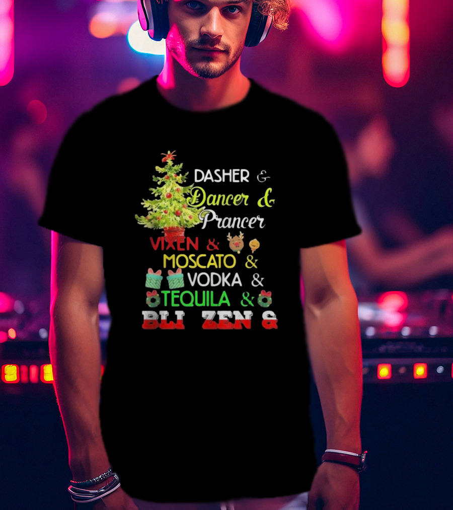 Dasher Dancer Prancer Vixen Moscato Vodka Tequila Blitzen Christmas T-Shirt