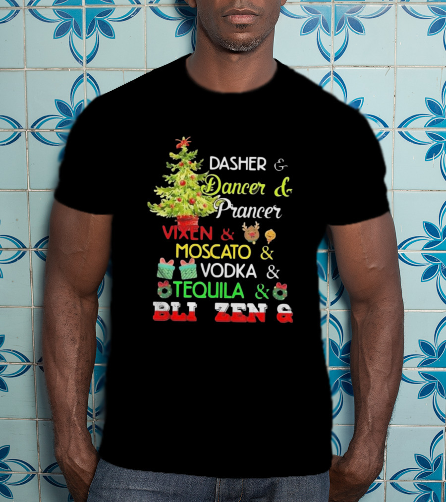 Dasher Dancer Prancer Vixen Moscato Vodka Tequila Blitzen Christmas T-Shirt