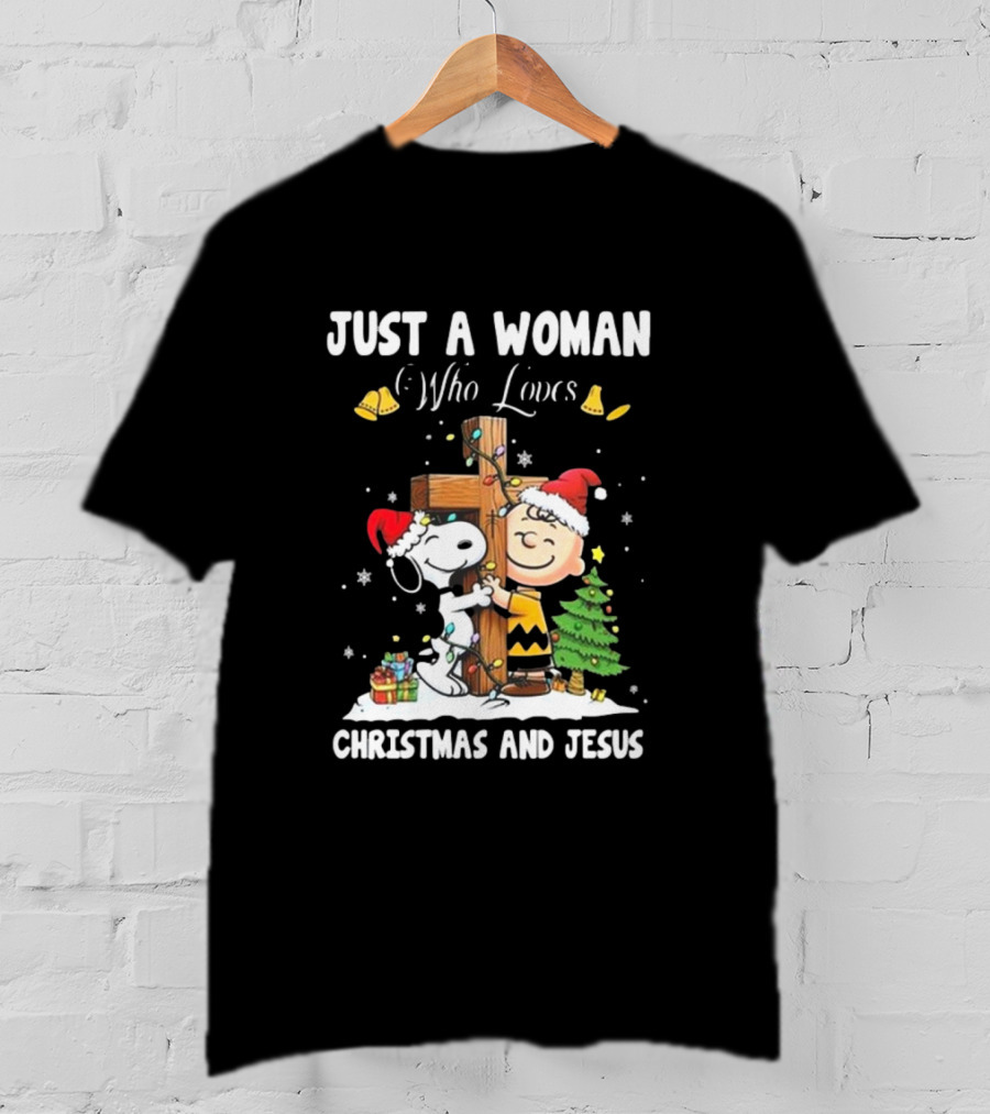 Snoopy And Charlie Brown Just A Woman Who Loves Christmas And Jesus T-Shirt