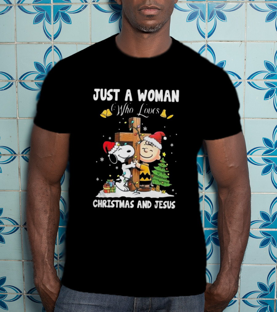 Snoopy And Charlie Brown Just A Woman Who Loves Christmas And Jesus T-Shirt