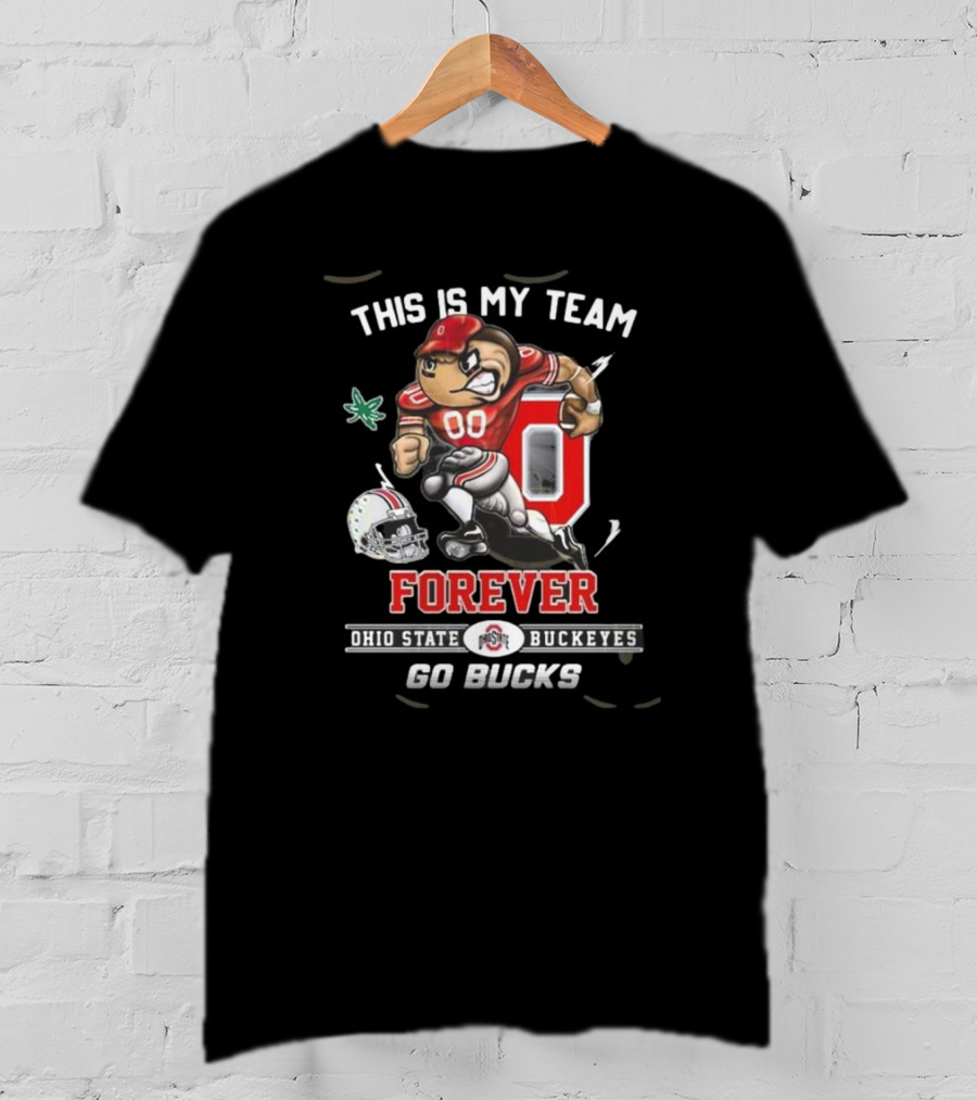 This Is My Team Forever Ohio State Buckeyes Go Bucks 00 Football T-Shirt