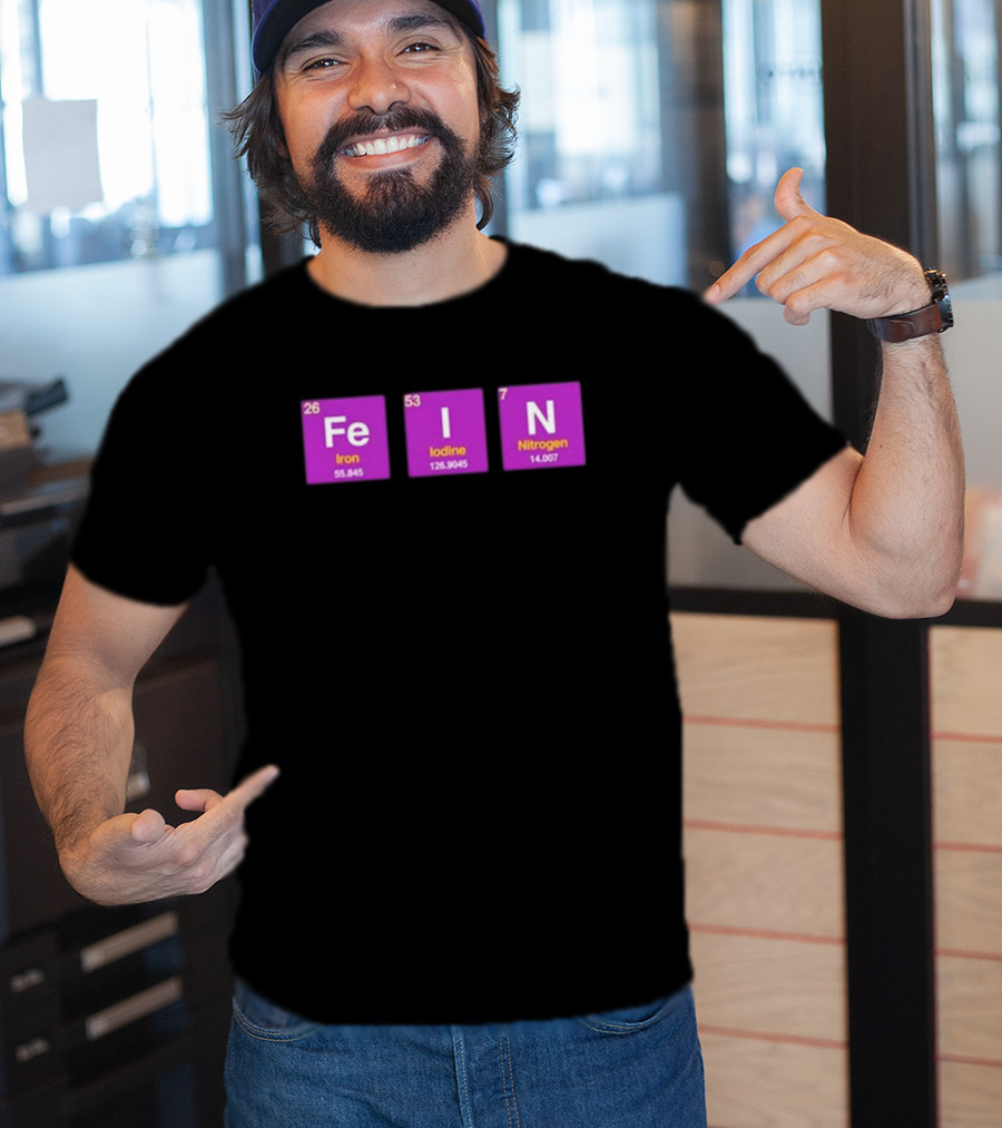 Funny Ahh FEIN Elements Iron Iodine Nitrogen Chemistry Blocks T-Shirt