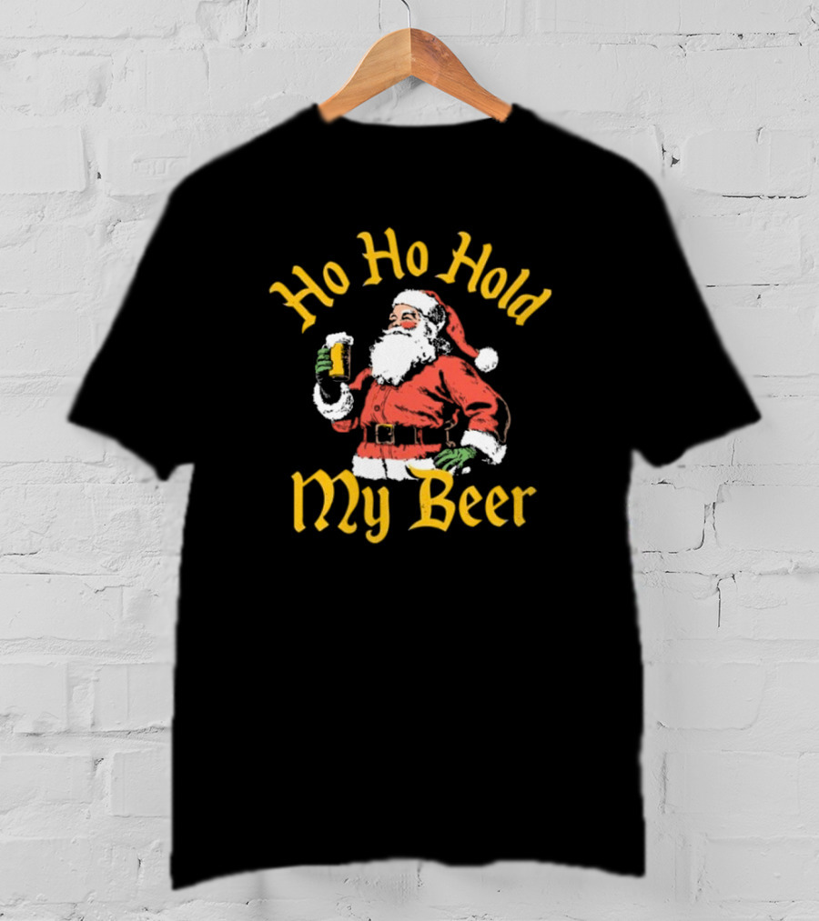 Ho Ho Hold My Beer Santa Claus Merry Christmas T-Shirt