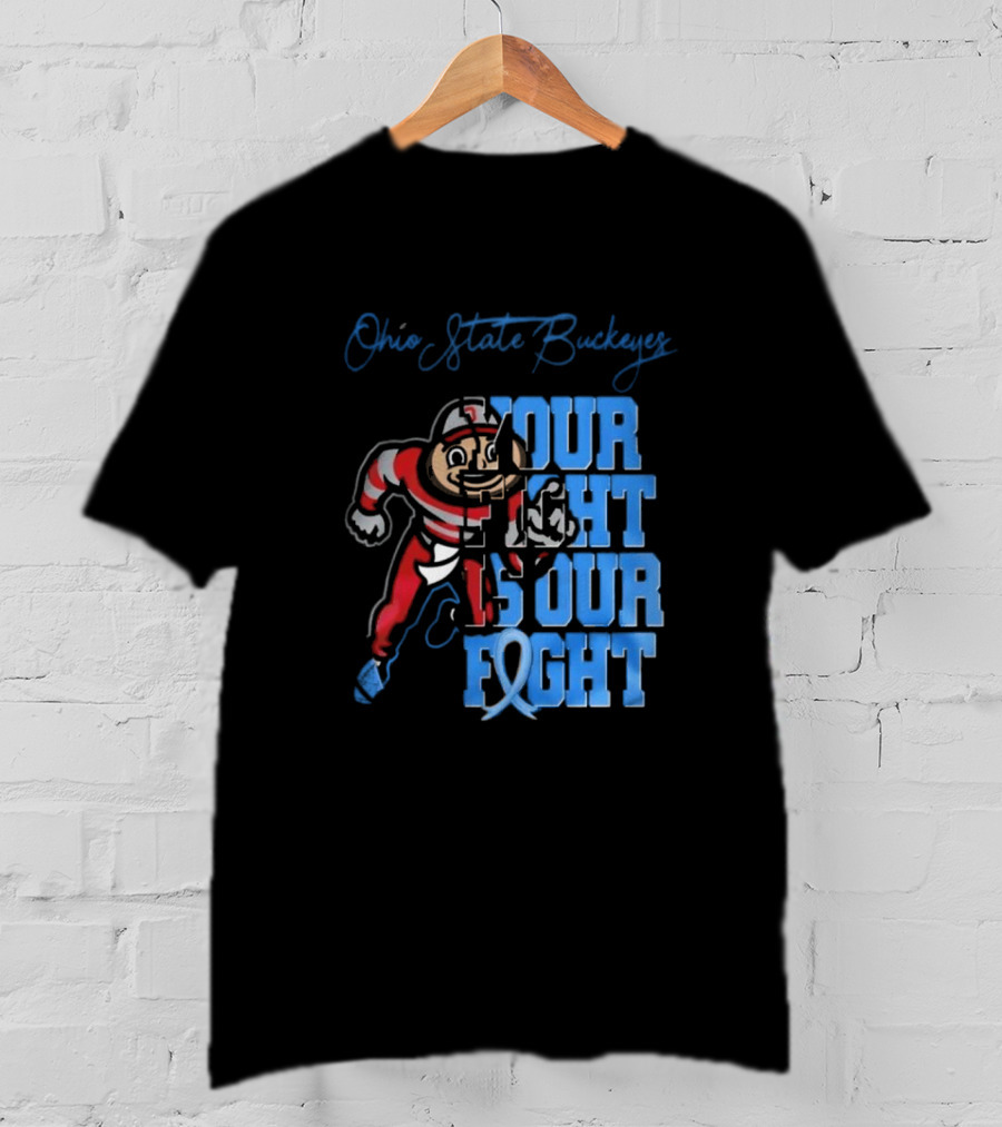 Ohio State Buckeyes Your Fight Is Our Fight T-Shirt