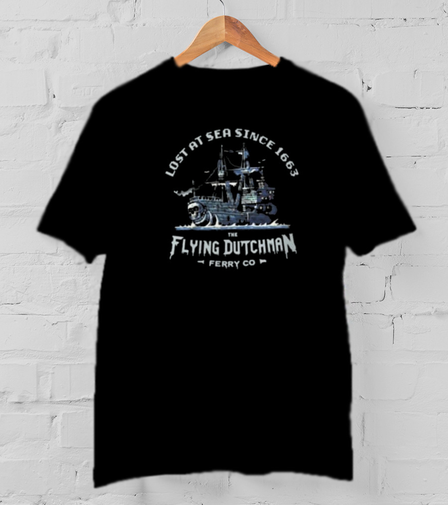 Lost At Sea Since 1663 The Flying Dutchman Ferry Co T-Shirt