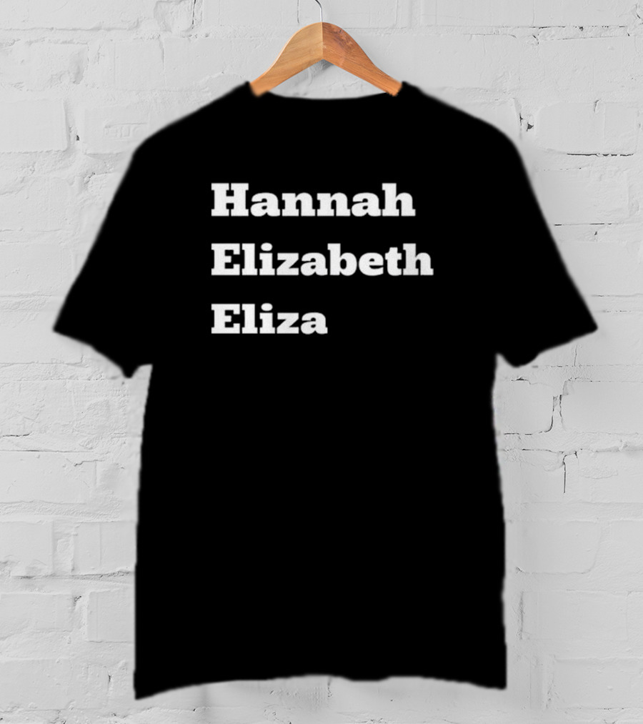 Hannah Elizabeth Eliza Text Stack Bold Font T-Shirt