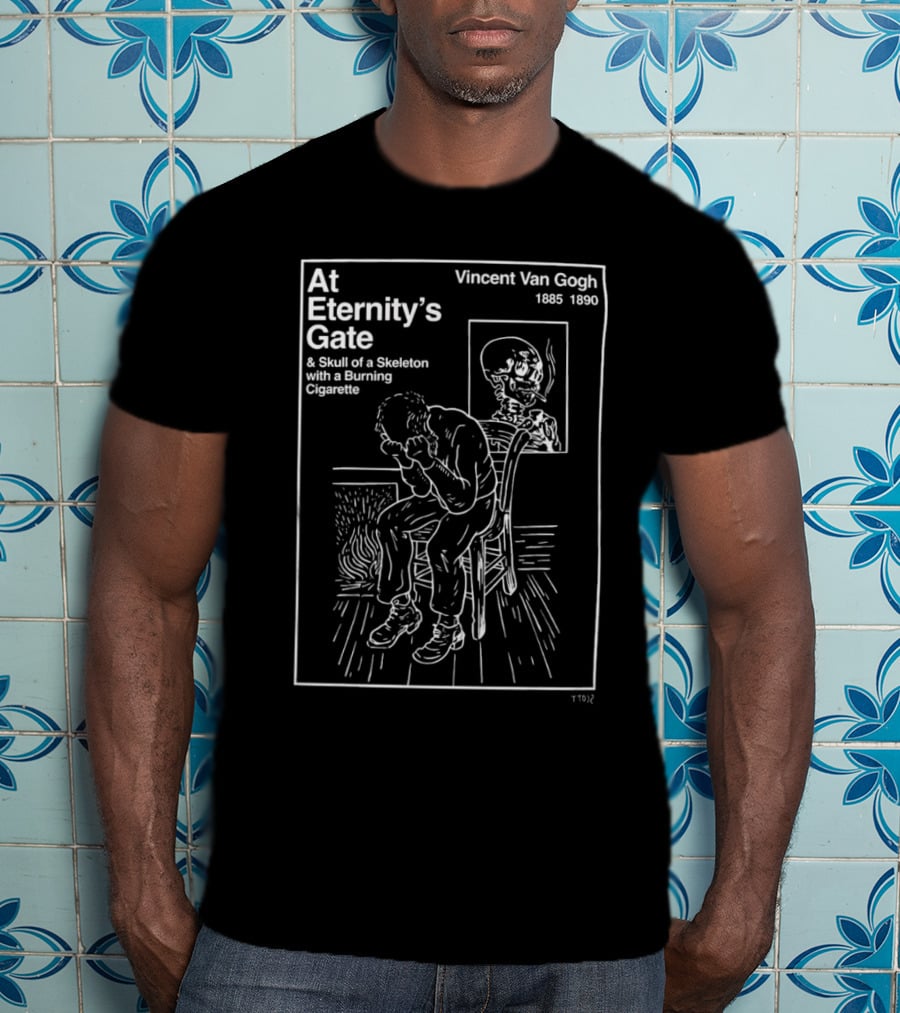At Eternity’s Gate Skull Of A Skeleton With A Burning Cigarette Vincent Van Gogh 1885 1890 T-Shirt