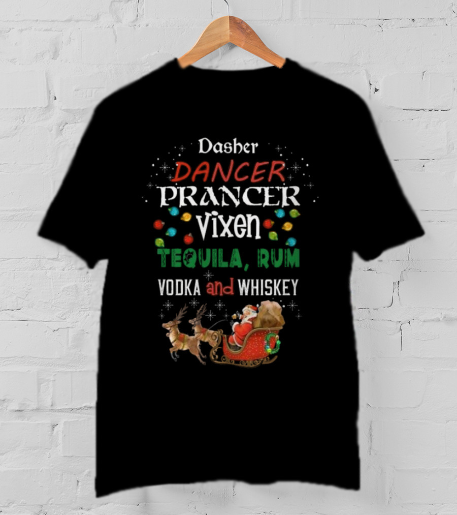 Dasher Dancer Prancer Vixen Tequila Rum Vodka And Whiskey Christmas Santa Sleigh With Reindeer And Lights T-Shirt