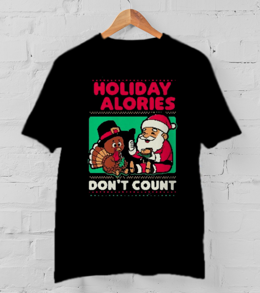 Holiday Calories Don't Count Santa Thanksgiving Dinner T-Shirt