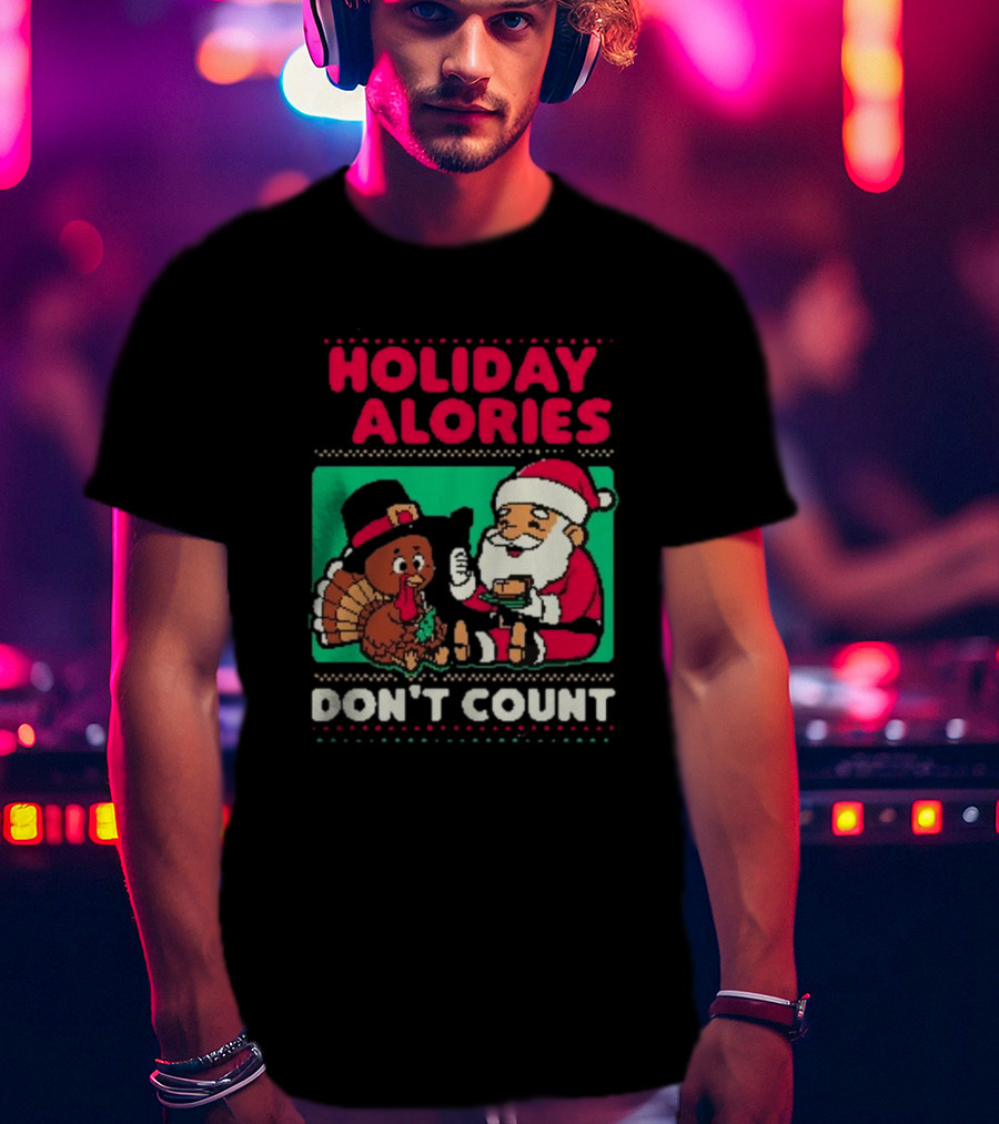 Holiday Calories Don't Count Santa Thanksgiving Dinner T-Shirt