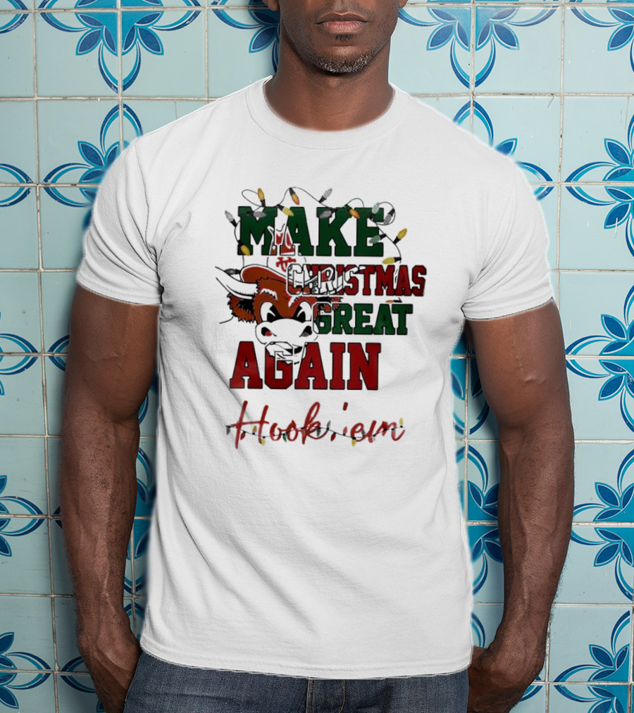 Make Christmas Great Again Hook 'em Texas Longhorns T-Shirt