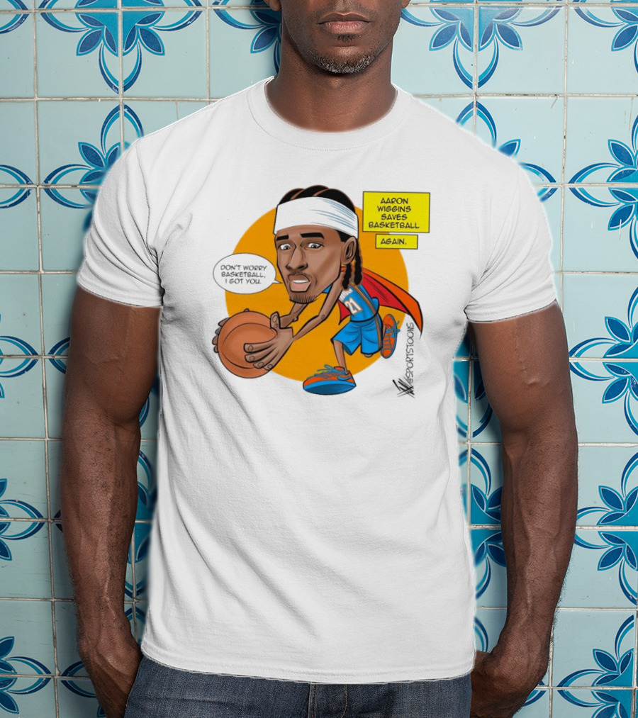 Don’t Worry Basketball I Got You Aaron Wiggins Saves Basketball Again Oklahoma City Thunder NBA Cartoon T-Shirt
