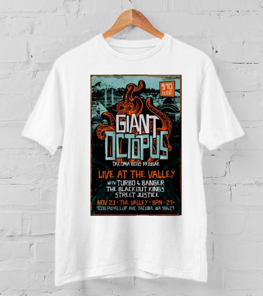 Giant Octopus Tacoma Boss Reggae Live At The Valley Nov 23 With Turbo 4 Banger The Blackout Kings Street Justice T-Shirt